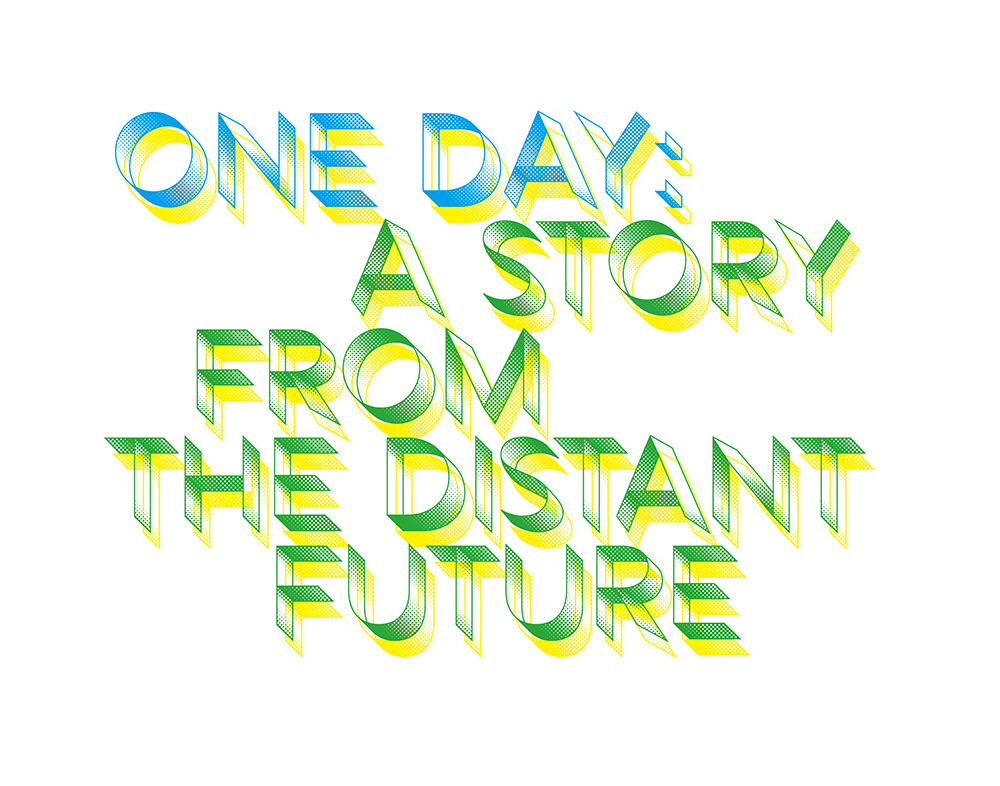 One Day : A Story from the Distant Future