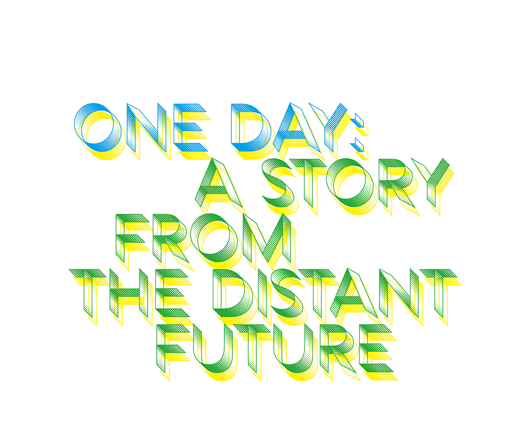 One Day : A Story from the Distant Future